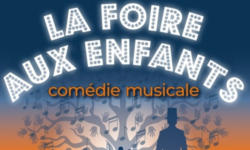 Comédie musicale "La Foire aux Enfants"